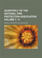 Quarterly of the National Fire Protection Association Volume т. 11,1158942605,9781158942602