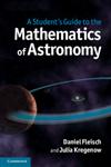 A Student's Guide to the Mathematics of Astronomy,1107034949,9781107034945