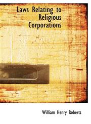 Laws Relating to Religious Corporations,1116380382,9781116380385