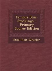 Famous Blue-Stockings - Primary Source Edition,1294533738,9781294533733