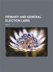 Primary and general election laws,1151218499,9781151218490