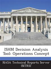Ishm Decision Analysis Tool Operations Concept,1287241646,9781287241645
