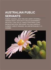 Australian public servants Robert Garran, John Treloar, Barry O'Farrell, Vernon Treatt, New South Wales Government Architect, Eric Willis,1157494374,9781157494379