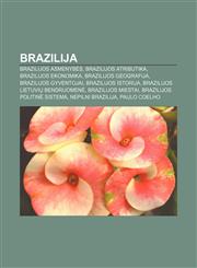 Brazilija Brazilijos asmenybės, Brazilijos atributika, Brazilijos ekonomika, Brazilijos geografija, Brazilijos gyventojai, Brazilijos istorija,1232976466,9781232976462
