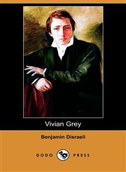 Vivian Grey (Dodo Press),1409966593,9781409966593