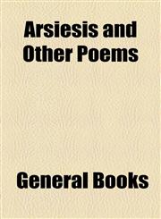 Arsiesis and Other Poems,1154616401,9781154616408