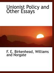 Unionist Policy and Other Essays,1140483978,9781140483977