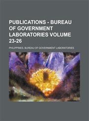 Publications - Bureau of Government Laboratories Volume 23-26,1150156112,9781150156113