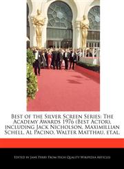 Best of the Silver Screen Series The Academy Awards 1976 (Best Actor), including Jack Nicholson, Maximillian Schell, Al Pacino, Walter Matthau, et.al.,1170064329,9781170064320