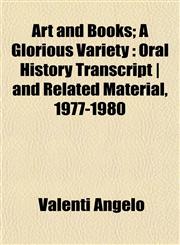 Art and Books; A Glorious Variety Oral History Transcript | and Related Material, 1977-1980,1151899828,9781151899828