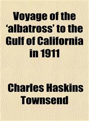Voyage of the 'albatross' to the Gulf of California in 1911,1153400588,9781153400589