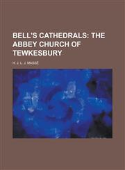 Bell's Cathedrals; The Abbey Church of Tewkesbury,1153768852,9781153768856
