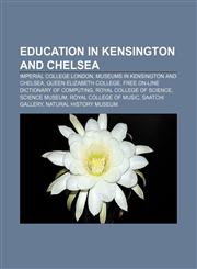Education in Kensington and Chelsea Imperial College London, Museums in Kensington and Chelsea, Queen Elizabeth College,1157055656,9781157055655