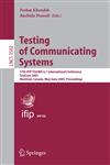 Testing of Communicating Systems 17th IFIP TC 6/WG 6.1 International Conference, TestCom 2005, Montreal, Canada, May 31 - June 2, 2005, Proceedings,3540260544,9783540260547