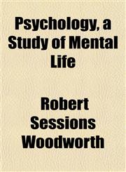 Psychology, a Study of Mental Life,1151803189,9781151803184