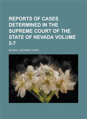 Reports of Cases Determined in the Supreme Court of the State of Nevada Volume 5-7,1234280973,9781234280970
