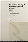 The Cultural Identity of Seventeenth Century Woman A Reader,0415104823,9780415104821