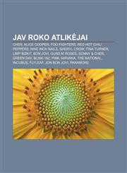 JAV roko atlikėjai Cher, Alice Cooper, Foo Fighters, Red Hot Chili Peppers, Nine Inch Nails, Sheryl Crow, Tina Turner, Limp Bizkit, Bon Jovi,1233362275,9781233362271