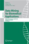 Data Mining for Biomedical Applications PAKDD 2006 Workshop, BioDM 2006, Singapore, April 9, 2006, Proceedings,3540331042,9783540331049