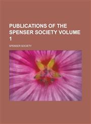 Publications of the Spenser Society Volume 1,1154405419,9781154405415
