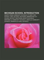 Michigan school Introduction Swartz Creek Community Schools, St. Mary High School (Lake Leelanau, Michigan), Birmingham City School District,1157543596,9781157543596