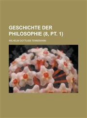 Geschichte Der Philosophie (8, PT. 1),1235186350,9781235186356