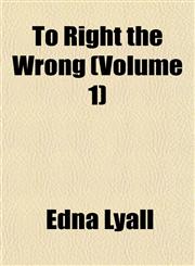 To Right the Wrong (Volume 1),115318351X,9781153183512