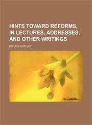 Hints Toward Reforms, in Lectures, Addresses, and Other Writings,1151152420,9781151152428