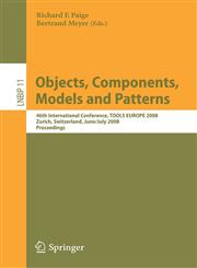 Objects, Components, Models and Patterns 46th International Conference, Tools Europe 2008, Zurich, Switzerland, June 30-July 4, 2008, Proceedings,354069823X,9783540698234