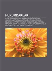 Hükümdarlar Antik İsrail kralları, Selevkos hükümdarları, Hirodes Antipa, İsrail Krallığı, Yehuda Krallığı, I. Selevkos Nikator,1232927074,9781232927075