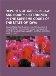Reports of Cases in Law and Equity, Determined in the Supreme Court of the State of Iowa (Volume 50),1150589523,9781150589522
