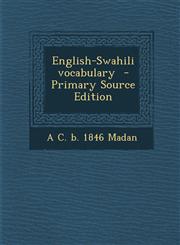 English-Swahili vocabulary  - Primary Source Edition,1293235636,9781293235638
