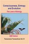 Consciousness, Entropy and Evolution The Laws of Biology,8172337949,9788172337940