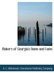 Makers of Georgia's Name and Fame,1140444158,9781140444152