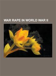War Rape in World War II Cave of the Negroes Incident, German Camp Brothels in World War II, German Military Brothels in World War II, Internat,1230862811,9781230862811