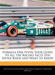 Formula One Fever Your Guide to All the Racing Facts You Never Knew and Want to Know,1241617678,9781241617677