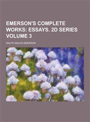 Emerson's Complete Works Volume 3,1230311823,9781230311821