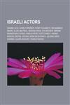 Israeli actors Shaike Levi, Shirly Brener, Ronit Elkabetz, Mohammad Bakri, Alon Abutbul, Moran Atias, Avi Nesher, Miriam Bernstein-Cohen, Hamuchtar, Ovitz family, Hanna Maron, Meital Dohan, Moni Moshonov, Juliano Mer-Khamis, Clara Khoury,1156508363,9781156508367