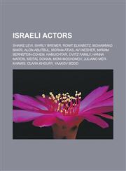 Israeli actors Shaike Levi, Shirly Brener, Ronit Elkabetz, Mohammad Bakri, Alon Abutbul, Moran Atias, Avi Nesher, Miriam Bernstein-Cohen, Hamuchtar, Ovitz family, Hanna Maron, Meital Dohan, Moni Moshonov, Juliano Mer-Khamis, Clara Khoury,1156508363,9781156508367