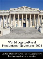 World Agricultural Production November 2008,128842356X,9781288423569