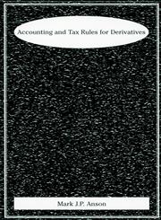 Accounting and Tax Rules for Derivatives 1st Edition,1883249694,9781883249694