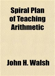 Spiral Plan of Teaching Arithmetic,1154854833,9781154854831