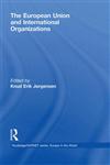 European Union and International Organizations,0415467381,9780415467384