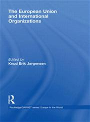 European Union and International Organizations,0415467381,9780415467384