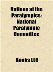 Nations at the Paralympics Afghanistan at the Paralympics, Algeria at the Paralympics, Andorra at the Paralympics, Angola at the Paralympics,1157887325,9781157887324