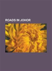 Roads in Johor Jalan Muar-Labis, Segamat Inner Ring Road, Jalan Masai Lama, Kempas Highway, Jalan Parit Jawa, Jalan Gelang Patah-Skud,1155980743,9781155980744