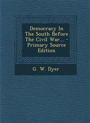 Democracy in the South Before the Civil War... - Primary Source Edition,1294678876,9781294678878