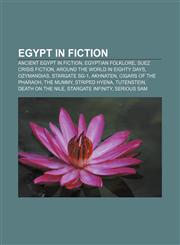 Egypt in fiction Ancient Egypt in fiction, Egyptian folklore, Suez Crisis fiction, Around the World in Eighty Days, Ozymandias, Stargate SG-1,1156934702,9781156934708