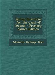 Sailing Directions for the Coast of Ireland,1289957738,9781289957735
