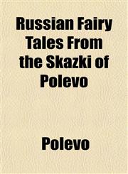 Russian Fairy Tales From the Skazki of Polevo,1153141582,9781153141581